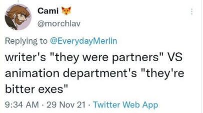 Tweet from animator Cami, user @morchlav, "writer's 'they were partners' VS animation department's 'they're bitter exes'"